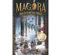 Die Brücke im Nebel: Eine Welt der Malerei und Magie (German Edition) (Magora)