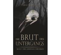 Die Brut des Untergangs (Die Ghulwald-Chroniken)