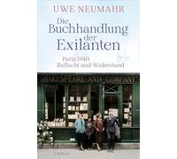 Die Buchhandlung der Exilanten: Paris 1940 - Zuflucht und Widerstand