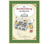 Die Buchhandlung der Wünsche: Für alle, denen Bücher die Welt bedeuten
