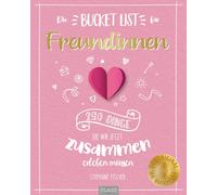 Die Bucket List für Freundinnen: 250 Dinge, die wir jetzt zusammen (Tapa blanda)