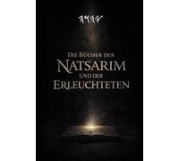 Die Bücher der Natsarim und der Erleuchteten: Deutsche Übersetzung