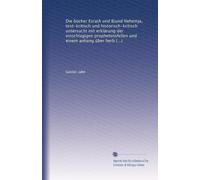 Die bücher Esra(A und B)und Nehemja, text-kritisch und historisch-kritisch untersucht mit erklärung der einschlagigen prophetensfellen und einem anhang über herbäische eigennamen
