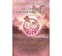 Die Bürde der Voraussicht: Eine düstere irische historische Fantasy (Das Erbe der Druidenbrosche)