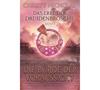 Die Bürde der Voraussicht: Eine düstere irische historische Fantasy (Das Erbe der Druidenbrosche)