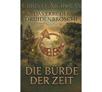Die Bürde der Zeit: Eine düstere irische historische Fantasy (Das Erbe der Druidenbrosche)