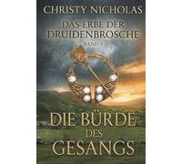 Die Bürde des Gesangs: Eine düstere irische historische Fantasy (Das Erbe der Druidenbrosche)