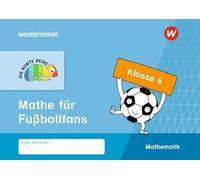 DIE BUNTE REIHE - Mathematik. Mathe für Fußballfans, Klasse 4