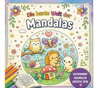 Die bunte Welt der Mandalas: Ein kreatives Ausmalbuch für Kinder - süße Mandalas mit einfachen Formen und dicken Linien, Fördert Konzentration und ... Künstler ab 5 Jahren, Kinderleicht ausmalen