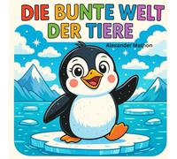 Die bunte Welt der Tiere: Malbuch für Kinder