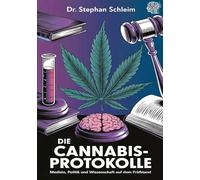Die Cannabis-Protokolle: Medizin, Politik und Wissenschaft auf dem Prüfstand: 1