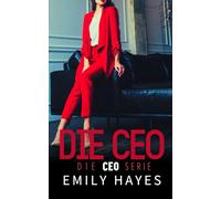 Die CEO: Eine heiße Age-Gap-Romanze mit einer Ice Queen und garantiertem Happy End (Die CEO-Serie)