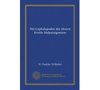 Die Cephalopoden der oberen Kreide Südpatatgoniens
