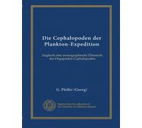 Die Cephalopoden der Plankton-Expedition (Plates): Zugleich eine monographische Übersicht der Oegopsiden Cephalopoden