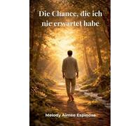 Die Chance, die ich nie erwartet habe