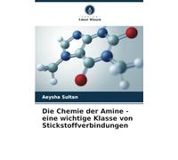 Die Chemie der Amine - eine wichtige Klasse von Stickstoffverbindungen