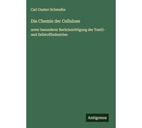 Die Chemie der Cellulose: unter besonderer Berücksichtigung der Textil- und Zellstoffindustrien