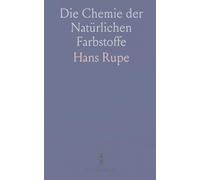 Die Chemie der Natürlichen Farbstoffe