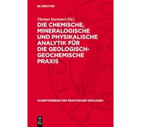 Die chemische, mineralogische und physikalische Analytik für die geologisch-geochemische Praxis: 12 (Schriftenreihe Des Praktischen Geologen, 12)