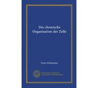 Die chemische Organisation der Zelle (Vol-1)
