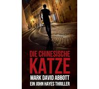 Die Chinesische Katze (Ein John Hayes Thriller)