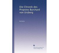 Die Chronik des Propstes Burchard von Ursberg