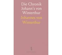 Die Chronik Johann's von Winterthur