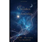 Die Chroniken der Seelenfäden: Band I - Der Faden aus Mondlicht