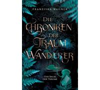 Die Chroniken der Traumwanderer Jugendbuch Fantasy: Der Baum der Träume