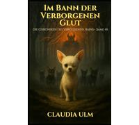 Die Chroniken Des Vergessenen Hains - Band 10: Im Bann Der Verborgenen Glut
