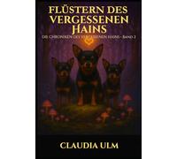 Die Chroniken Des Vergessenen Hains - Band 2: Flüstern Des Vergessenen Hains