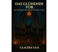 Die Chroniken Des Vergessenen Hains - Band 5: Das Glühende Tor