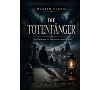 Die Chroniken des vergessenen Kreises 1: Die Totenfänger