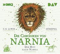 Die Chroniken von Narnia - Teil 3: Der Ritt nach Narnia: Hörspiel mit Friedhelm Ptok, Leo Knizka, Franziska Hofele u.v.a.