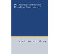 Die Chronologie der biblischen Urgeschichte (Gen. 5 und 11) /