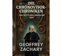 Die Chronovisor Chroniken: Ein Wettlauf gegen die Zeit