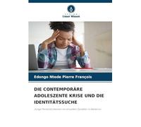 DIE CONTEMPORÄRE ADOLESZENTE KRISE UND DIE IDENTITÄTSSUCHE: Junge Persönlichkeiten im virtuellen Zeitalter in Kamerun
