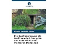 Die Dachbegrünung als traditionelle Lösung für den Aufenthalt von mehreren Menschen