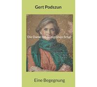 Die Dame mit dem grünen Schal: Eine Begegnung