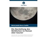 Die Darstellung des Weiblichen im Roman über Gauner