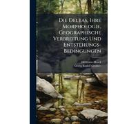 Die Deltas, Ihre Morphologie, Geographische Verbreitung Und Entstehungs-Bedingungen