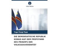 DIE DEMOKRATISCHE REPUBLIK KONGO AUF DEM PRÜFSTAND DES PRINZIPS DER VOLKSSOUVERÄNITÄT