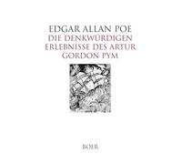 Die denkwürdigen Erlebnisse des Artur Gordon Pym: Übersetzung von Gisela Etzel