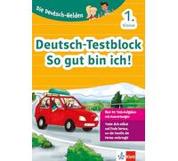 Die Deutsch-Helden: Deutsch-Testblock So gut bin ich! 1. Klasse: Mit Punktesystem wie in der Schule für Tests, Klassenarbeiten, Lernzielkontrollen und Schulaufgaben