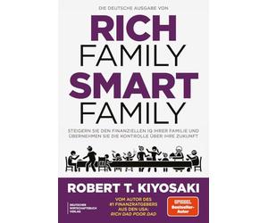 Die deutsche Ausgabe von Rich Family Smart Family: Steigern Sie den finanziellen IQ Ihrer Familie und übernehmen Sie die Kontrolle über Ihre Zukunft