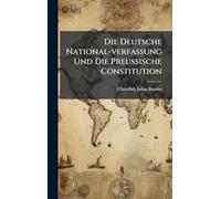 Die Deutsche National-verfassung Und Die Preußische Constitution