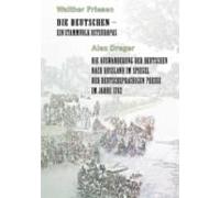Die Deutschen - Ein Stammvolk Osteuropas / Die Auswanderung Der Deutsc