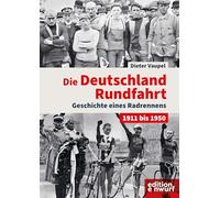 Die Deutschland-Rundfahrt: Geschichte eines Radrennens. 1911 bis 1950