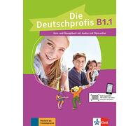 Die deutschprofis b1.1, libro del alumno y ejercicios con audio y clips online: Kurs- und Ubungsbuch B1.1 + Audios und Clips on