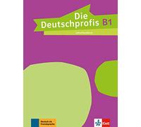 Die Deutschprofis B1 - Guía del profesor (Lehrerhandbuch B1) - Klett Verlag